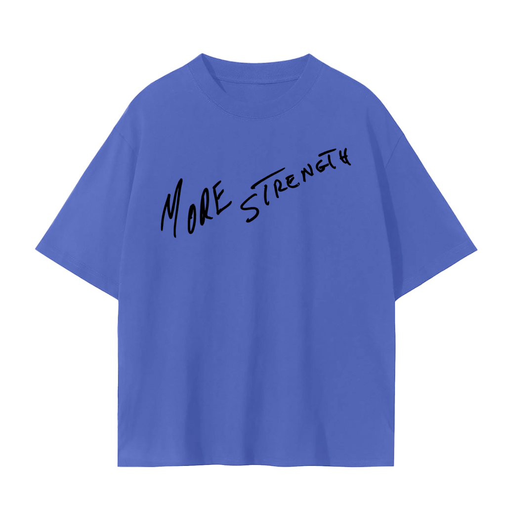 MORE STRENGTH DAILY T-SHIRT 001