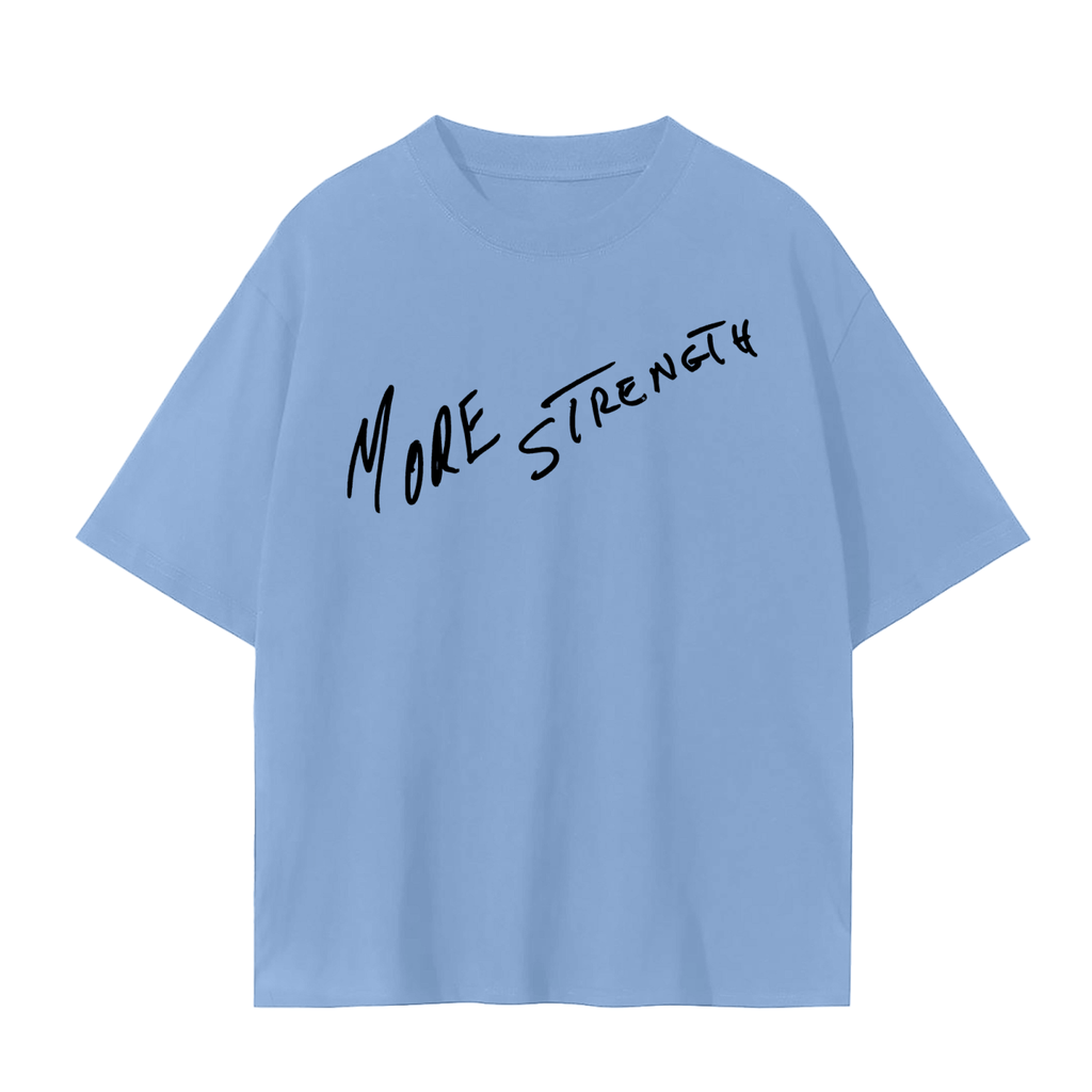MORE STRENGTH DAILY T-SHIRT 001