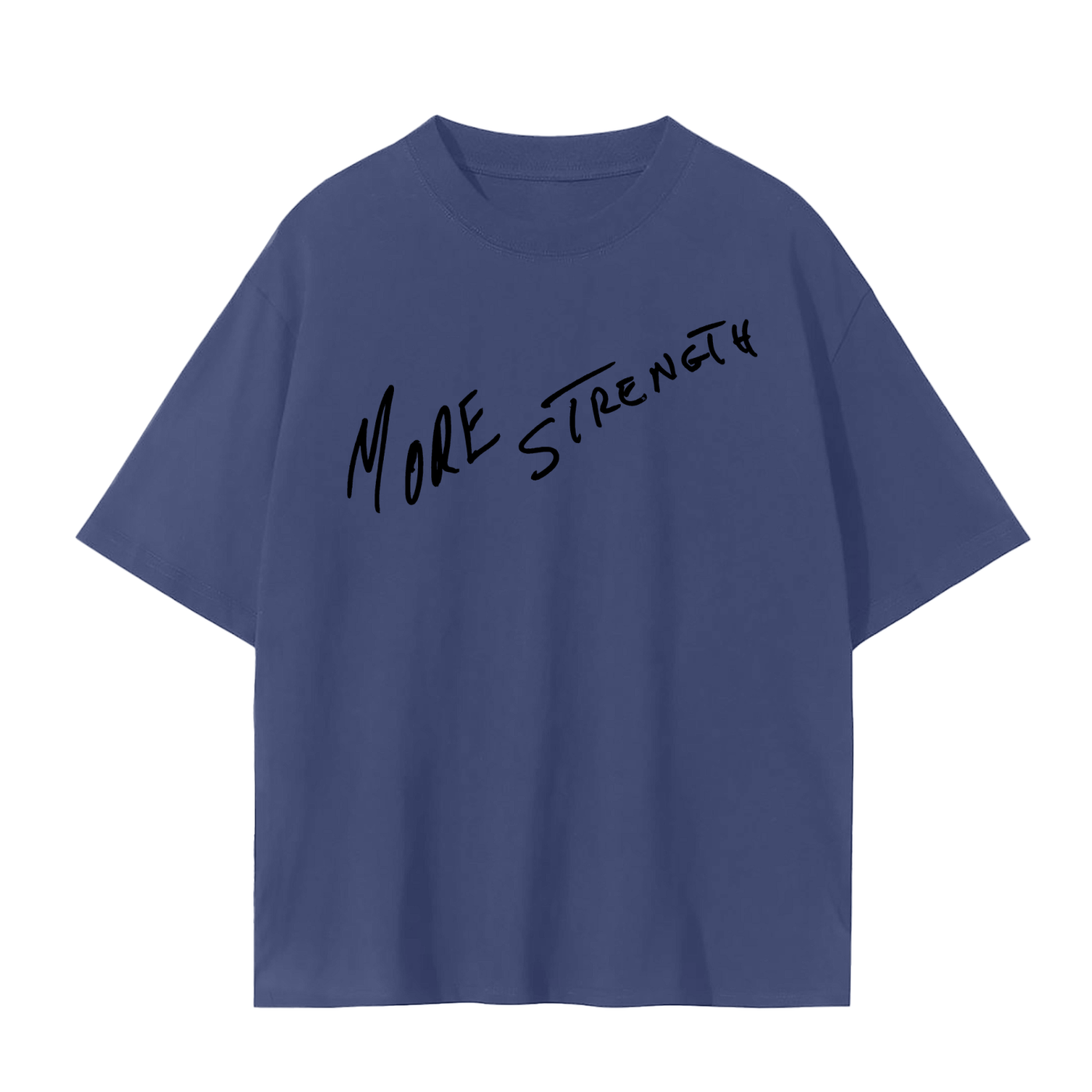 MORE STRENGTH DAILY T-SHIRT 001