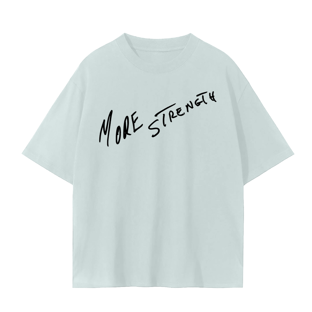 MORE STRENGTH DAILY T-SHIRT 001