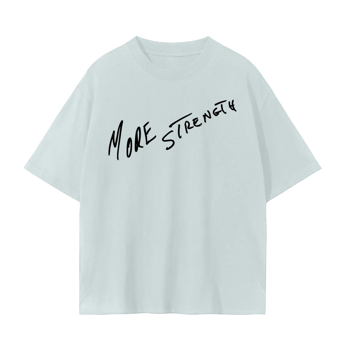 MORE STRENGTH DAILY T-SHIRT 001