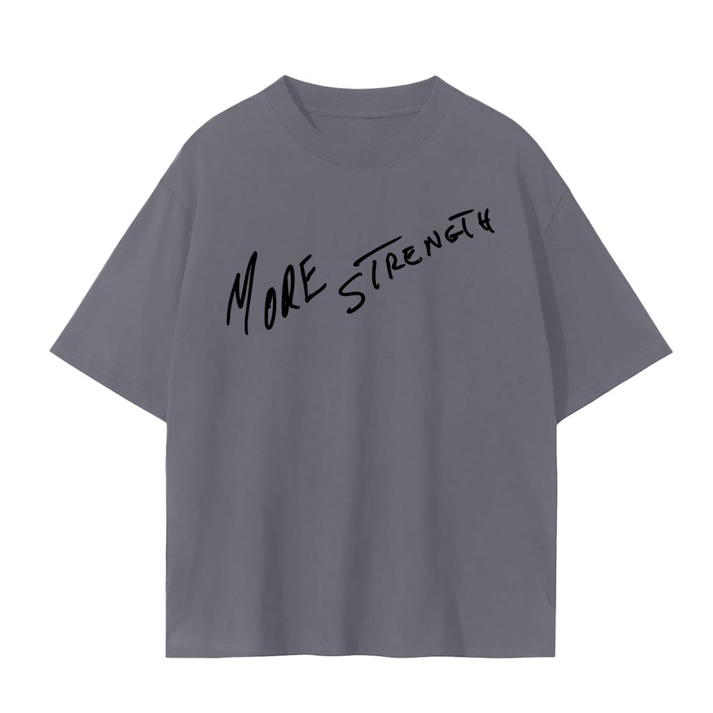 MORE STRENGTH DAILY T-SHIRT 001